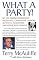 What A Party!: My Life Among Democrats: Presidents, Candidates, Donors, Activists, Alligators and Other Wild Animals
