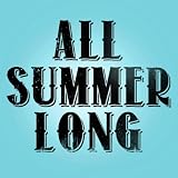 All Summer Long
