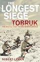 The Longest Siege: Tobruk - the Battle that Saved North Africa