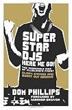 Superstar DJs Here We Go!: The Rise and Fall of the Superstar DJ