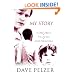 My Story: A Child Called It, The Lost Boy, A Man Named Dave: "A Child Called It", "The Lost Boy", "A Man Named Dave"
