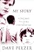 My Story: A Child Called It, The Lost Boy, A Man Named Dave: "A Child Called It", "The Lost Boy", "A Man Named Dave"