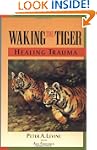 Waking the Tiger: Healing Trauma - Th...