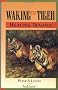 Waking the Tiger: Healing Trauma : The Innate Capacity to Transform Overwhelming Experiences