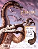 Therizinosaur: Mystery of the Sickle-Claw Dinosaur (Plateau: Land and People of the Colorado Plateau, 4/2)