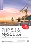 PHP 5.3 & MySQL 5.4 - Programmierung, Administration, Praxisprojekte (Open Source Library)