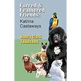 Furred & Feathered Friends: Katrina Castaways