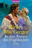 In den Armen des Highlanders: Roman - Kinley MacGregor