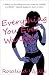 Everything You Ever Wanted