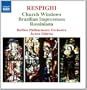 Respighi: Church Windows; Brazilian Impressions; Rossiniana