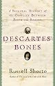 Descartes' Bones: A Skeletal History of the Conflict between Faith and Reason