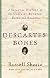Descartes' Bones: A Skeletal History of the Conflict between Faith and Reason