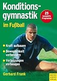 Produkt-Bild: Konditionsgymnastik im Fu&szlig;ball: Kraft aufbauen - Beweglichkeit verbessern - Verletzungen vorbeugen
