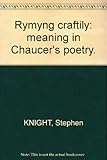 Rymyng craftily : meaning in Chaucer's poetry