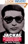 Jackal: Finally, The Complete Story of the Legendary Terrorist, Carlos The Jackal