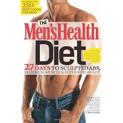 The Men's Health Diet: 27 Days to Sculpted Abs, Maximum Muscle & Superhuman Sex!