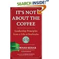 It's Not About the Coffee: Leadership Principles from a Life at Starbucks