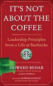 It's Not About the Coffee: Leadership Principles from a Life at Starbucks