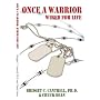 Once a Warrior: Wired For Life