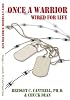 Once a Warrior: Wired For Life