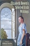 Elizabeth Bowen's selected Irish writings