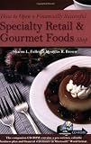 How to Open a Financially Successful Specialty Retail and Gourmet Foods Shop: With Companion CD-ROM (Paperback)