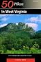 50 Hikes in West Virginia: From the Allegheny Mountains to the Ohio River