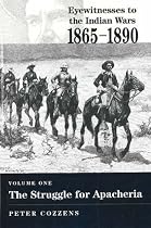 The Struggle for Apacheria (Eyewitnesses to the Indian Wars, 1865-1890)