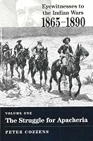 The Struggle for Apacheria (Eyewitnesses to the Indian Wars, 1865-1890)
