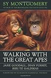 Walking with the great apes : Jane Goodall, Dian Fossey, Biruté Galdikas