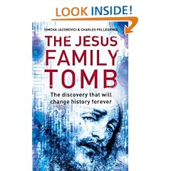 The Jesus Family Tomb: The discovery that will change history forever
