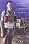Il corridore. Storia di una vita risc...