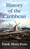 History of the Caribbean: Plantations, Trade, and War in the Atlantic World
