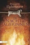 Die Nacht der J�gerinnen - Margaret Elphinstone