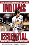 Indians Essential: Everything You Need to Know to Be a Real Fan! (Essential (Triumph))