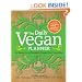 The Daily Vegan Planner: Twelve Weeks to a Complete Vegan Diet Transition