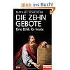 Die Zehn Gebote: Eine Ethik f�r heute - Ein SPIEGEL-Buch