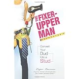 The Fixer-Upper Man: Convert Your Dud Into A Stud ~ Cooper Lawrence