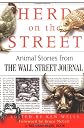 Herd on the Street : Animal Stories from The Wall Street Journal (Wall Street Journal Book)