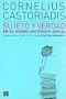 Sujeto y verdad en el mundo hist�rico-social. Seminarios 1986-1987. La creaci�n humana I (Spanish Edition)