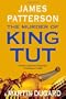 The Murder of King Tut: The Plot to Kill the Child King - A Nonfiction Thriller
