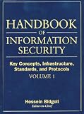 Handbook of Information Security, Key Concepts, Infrastructure, Standards, and Protocols (Volume 1)