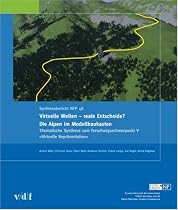 Virtuelle Welten - reale Entscheide?: Die Alpen im Modellbaukasten