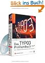 Das TYPO3 Profihandbuch: Der Leitfaden f�r Entwickler und Administratoren zu Version 4.3
