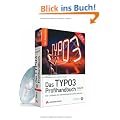 Das TYPO3 Profihandbuch: Der Leitfaden f�r Entwickler und Administratoren zu Version 4.3