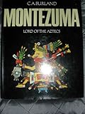 Montezuma : Lord of the Aztecs