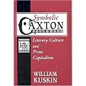 Symbolic Caxton (Literary Culture and Print Capitalism) (Paperback)