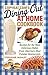 CopyKat.com's Dining Out at Home Cookbook: Recipes for the Most Delicious Dishes from America's Most Popular Restaurants
