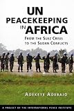 UN peacekeeping in Africa : from the Suez crisis to the Sudan conflicts