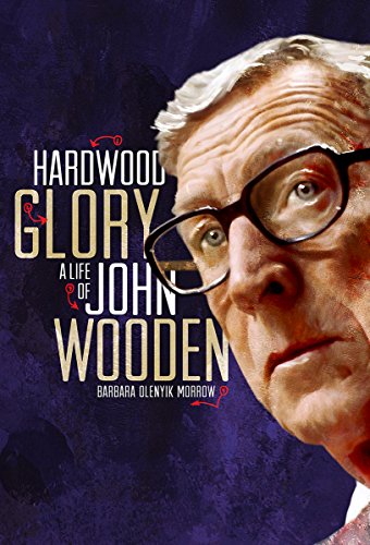 Hardwood Glory: A Life of John Wooden (Youth Biography)